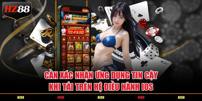 Cần xác nhận ứng dụng tin cậy khi tải trên hệ điều hành iOS