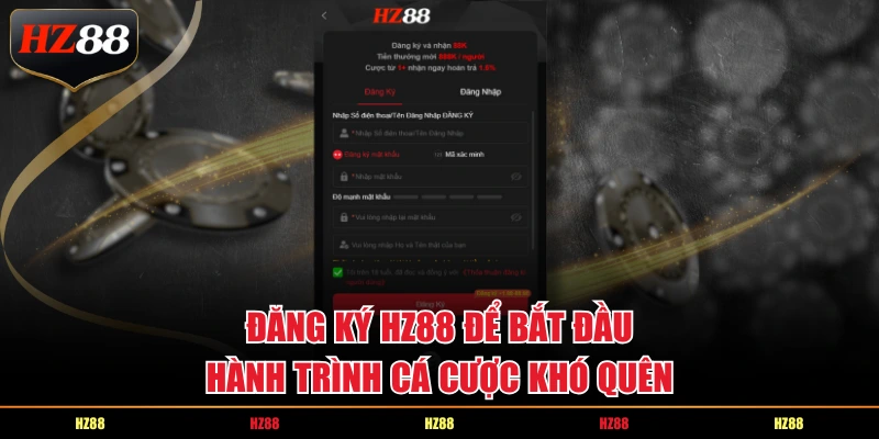 Đăng ký HZ88 để bắt đầu hành trình cá cược khó quên