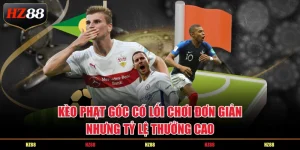 Kèo phạt góc có lối chơi đơn giản nhưng tỷ lệ thưởng cao