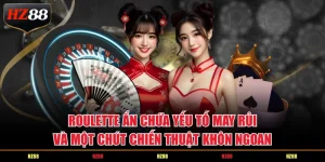 Roulette ẩn chứa yếu tố may rùi và một chút chiến thuật khôn ngoan
