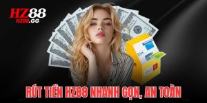 rút tiền hz88 nhanh gọn, an toàn