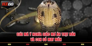 Giải mã ý nghĩa giấc mơ ăn thịt rắn và con số may mắn