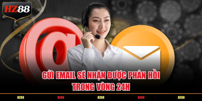 Gửi email sẽ nhận được phản hồi trong vòng 24h