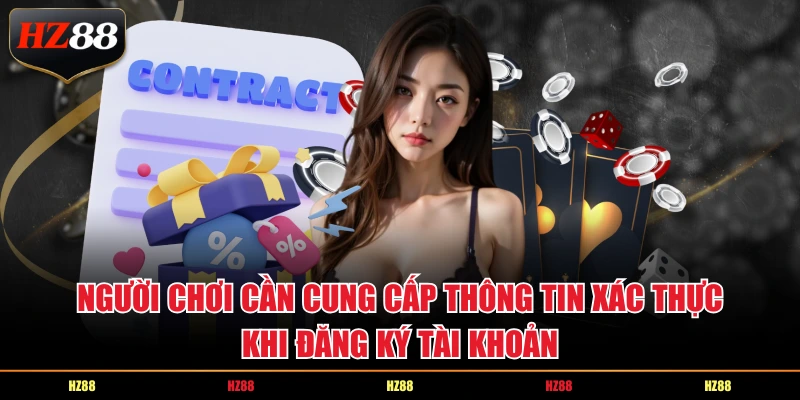 Người chơi cần cung cấp thông tin xác thực khi đăng ký tài khoản