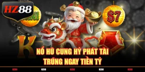 nổ hũ cung hỷ phát tài trúng ngay tiền tỷ