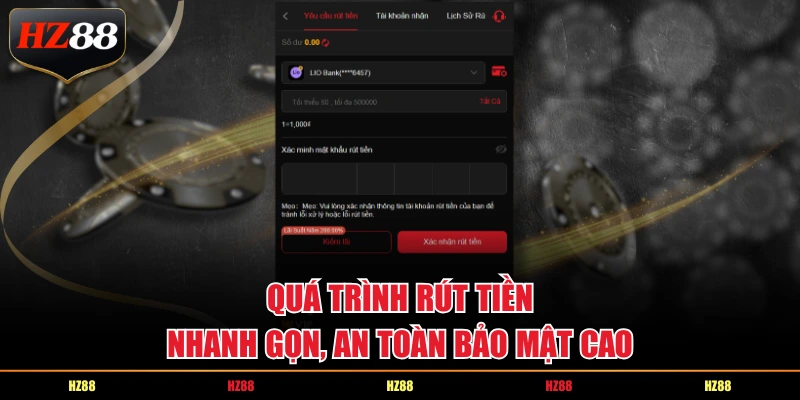 Quá trình rút tiền nhanh gọn, an toàn bảo mật cao